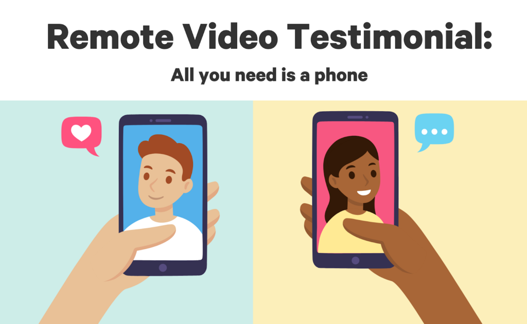 remote video testimonials only require a phone to film them