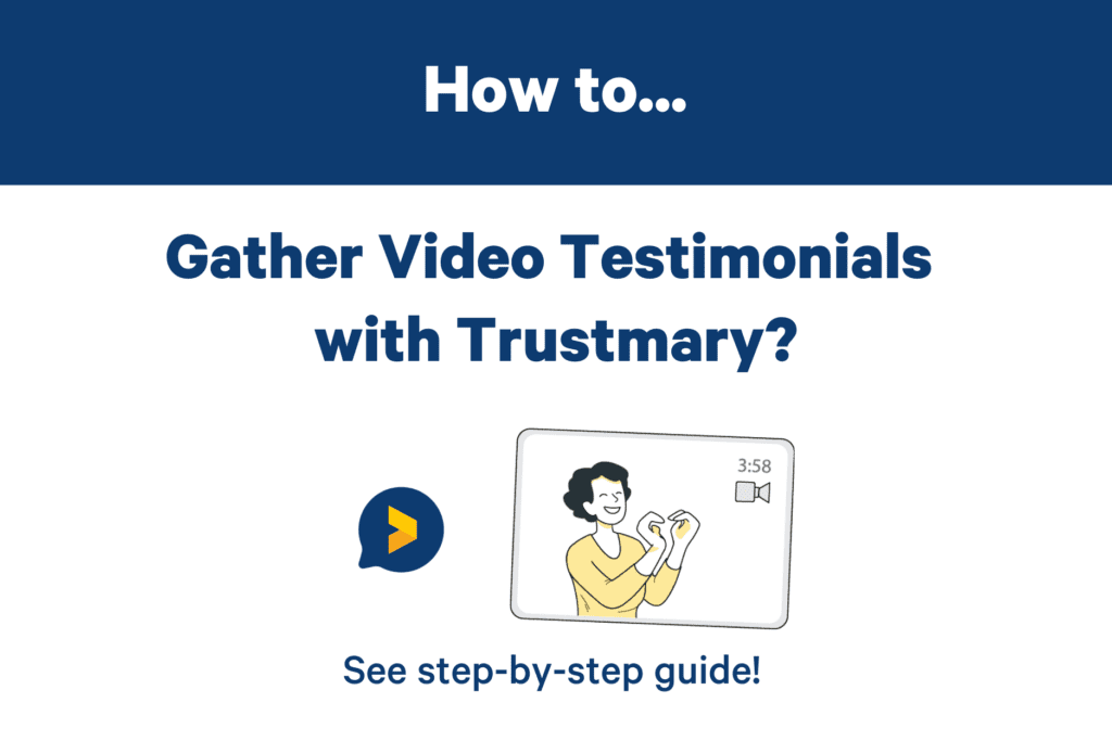 Recueillir Des Témoignages Vidéo Qui Améliorent Le Taux De Conversion Des Sites Web Avec Trustmary